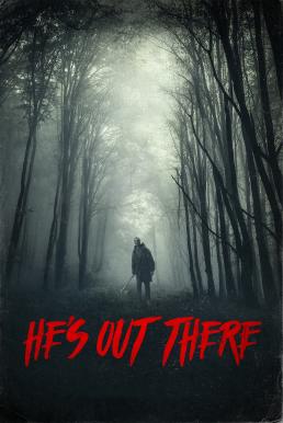 He's Out There (2018) มันอยู่ที่นั่น